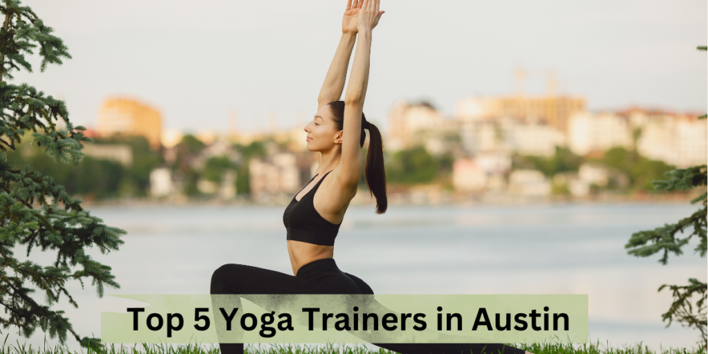 Top 5 Yoga Trainers in Austin — 2025 Wellness Guide